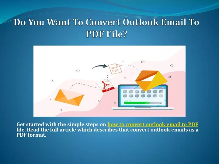 do you want to convert outlook email to pdf file