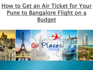 How to Get an Air Ticket for Your Pune to Bangalore Flight on a Budget