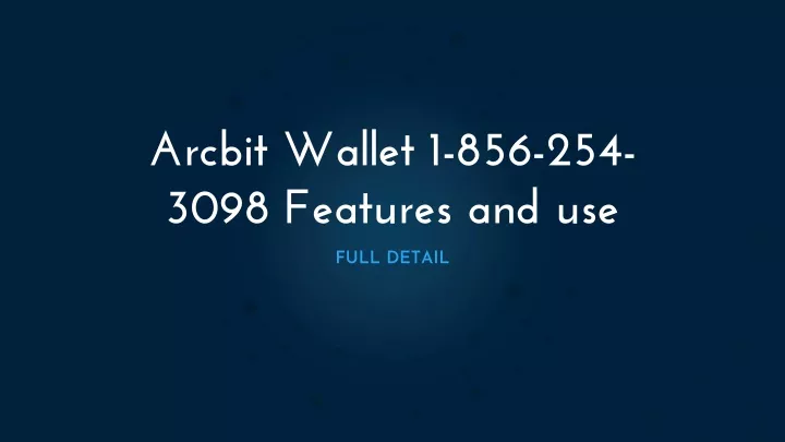 arcbit wallet 1 856 254 3098 features and use