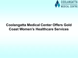 Coolangatta Medical Center Offers Gold Coast Women’s Healthcare Services