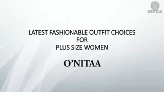 Latest Fashionable Outfit Choices for Plus Size Women - O'nitaa