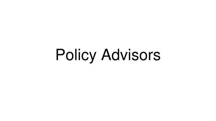policy advisors