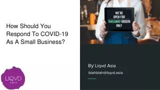 How Should You Respond To COVID-19 As A Small Business?