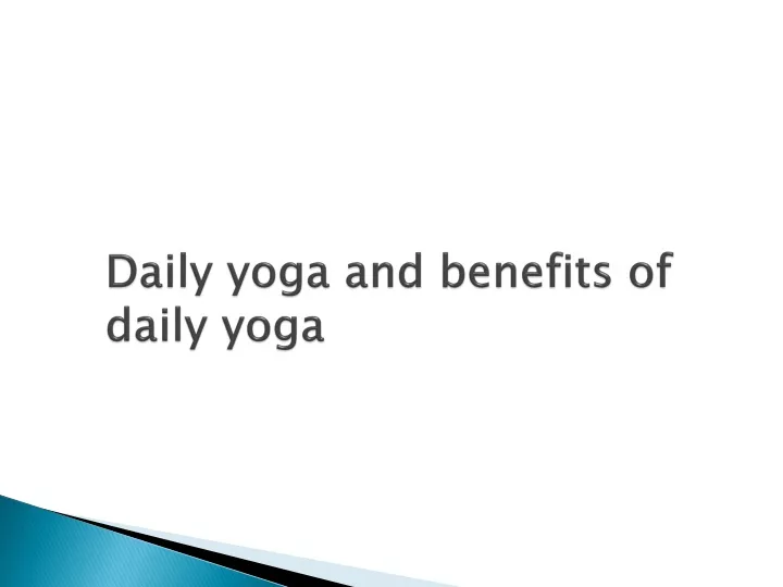 daily yoga and benefits of daily yoga