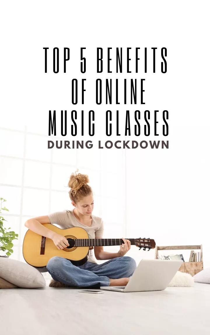 top 5 benefits of online music classes during