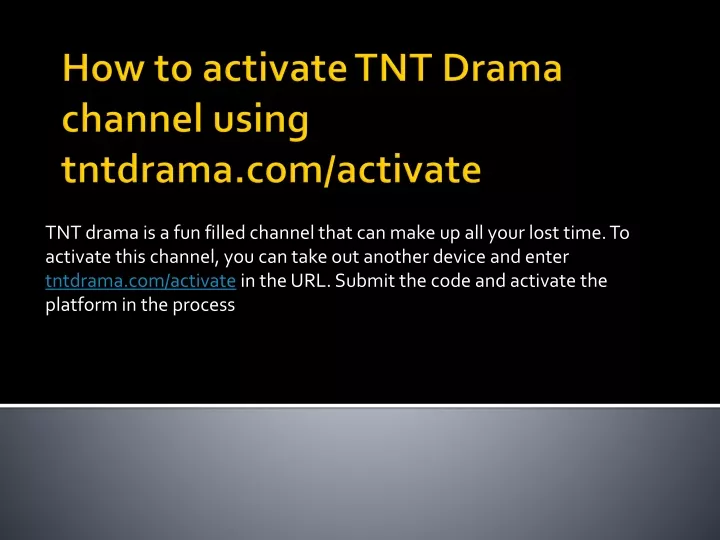 how to activate tnt drama channel using tntdrama com activate