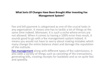 what sorts of changes have been brought after inventing fee management system