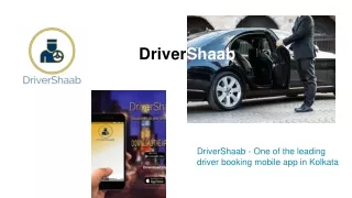 DriverShaab - One of the leading driver booking mobile app in Kolkata