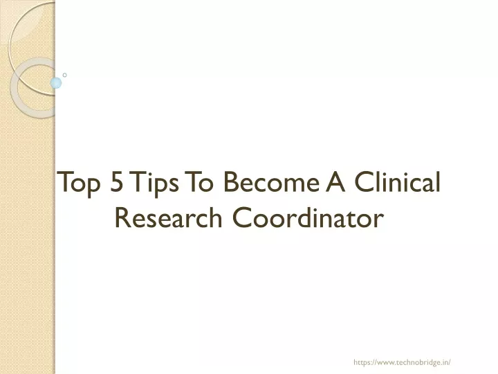 top 5 tips to become a clinical research coordinator