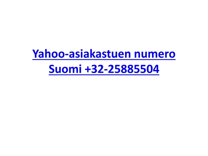 yahoo asiakastuen numero suomi 32 25885504