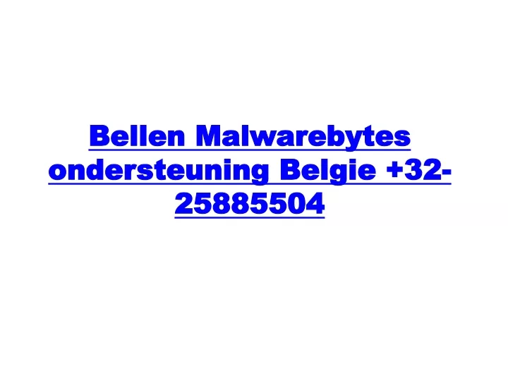 bellen malwarebytes ondersteuning belgie 32 25885504