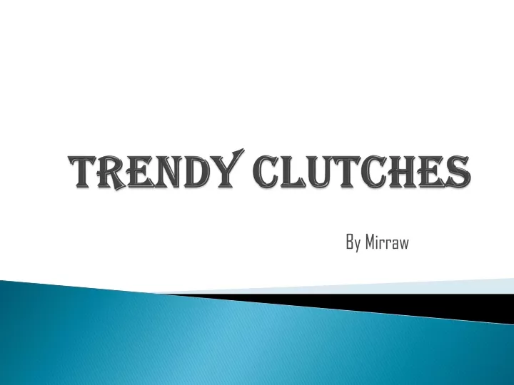trendy clutches