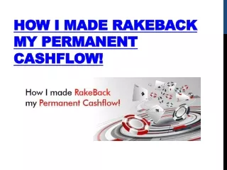 How I made RakeBack my permanent cashflow!