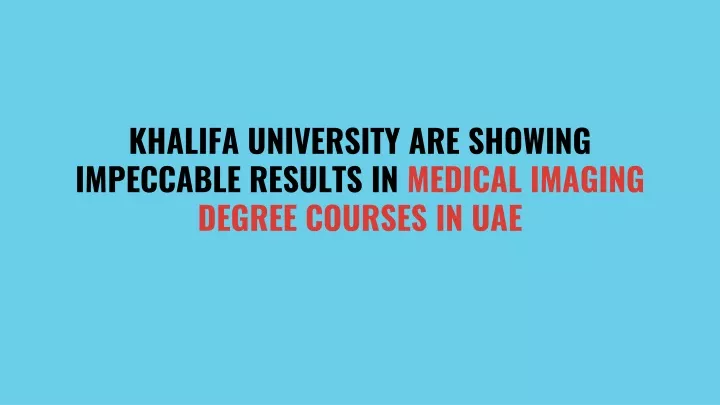 khalifa university are showing impeccable results