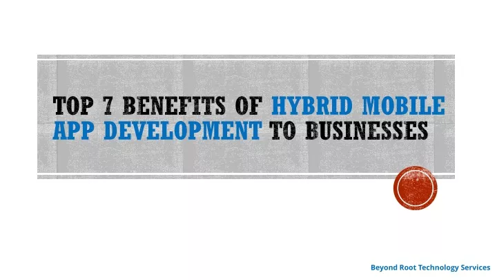 top 7 benefits of hybrid mobile app development to businesses
