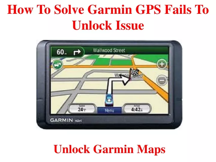 how to solve garmin gps fails to unlock issue