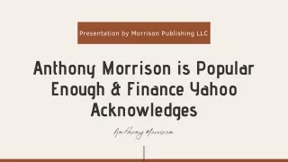 Anthony Morrison is Popular Enough & Finance Yahoo Acknowledges