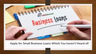 Apply for Small Business Loans Which You haven’t Heard of!