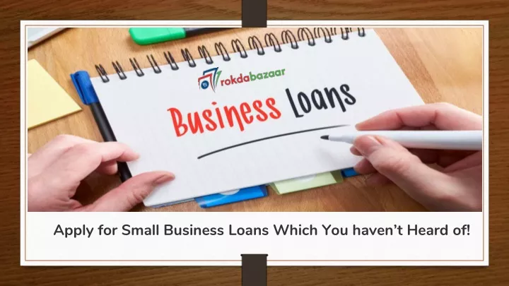 apply for small business loans which you haven