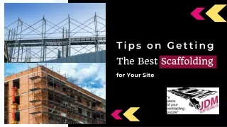 Tips on Getting the Best Scaffolding for Your Site