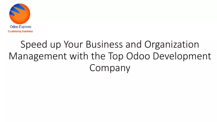 speed up your business and organization management with the top odoo development company