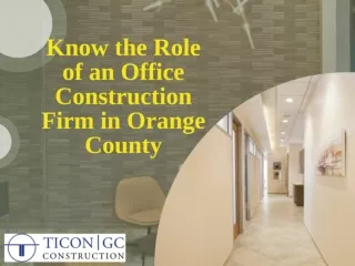 Know the Role of an Office Construction Firm in Orange County
