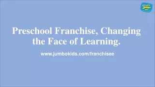 Preschool Franchise, Changing the Face of Learning.