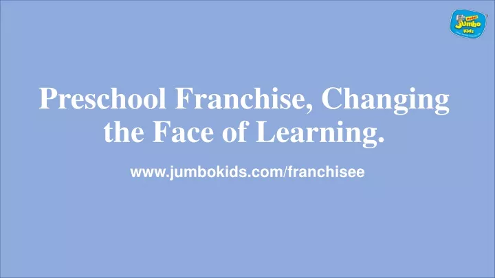 preschool franchise changing the face of learning