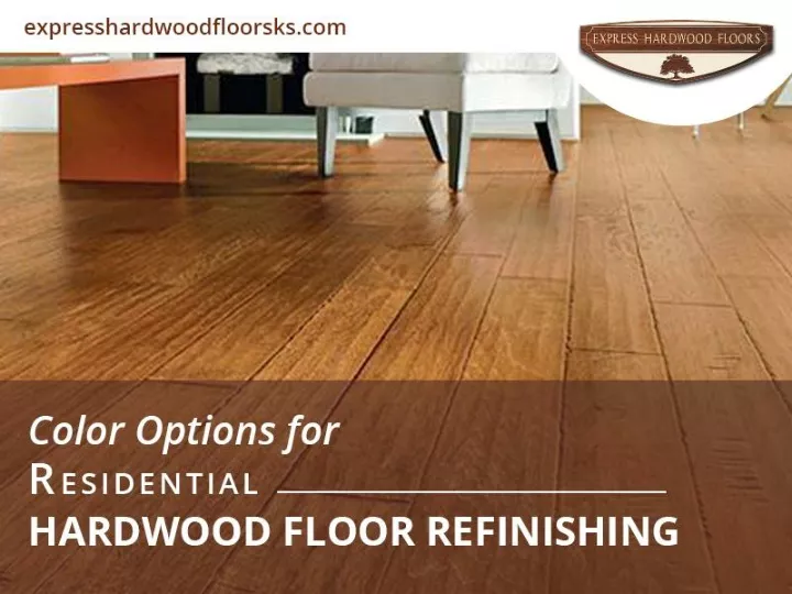color options for residential hardwood floor refinishing