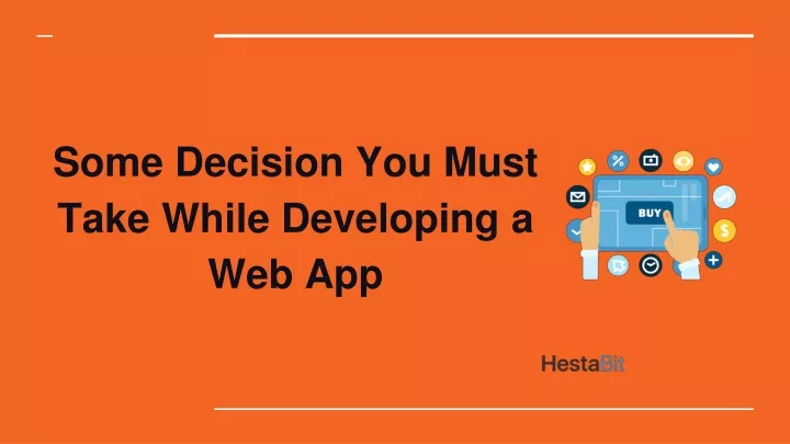 some decision you must take while developing