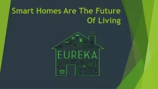 Smart homes are the future of living