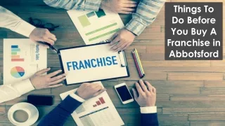 What to Know Before You Buy Franchise in Abbotsford
