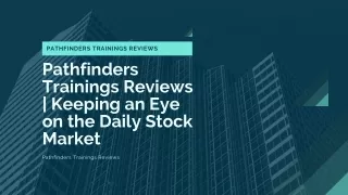 Pathfinders Trainings Reviews | Keeping an Eye on the Daily Stock Market