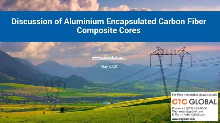 discussion of aluminium encapsulated carbon fiber composite cores www ctcglobal com may 2020