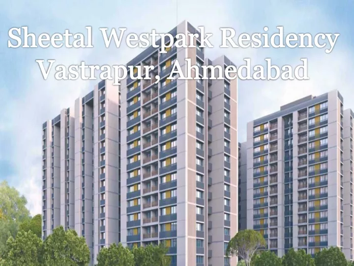 sheetal westpark residency vastrapur ahmedabad