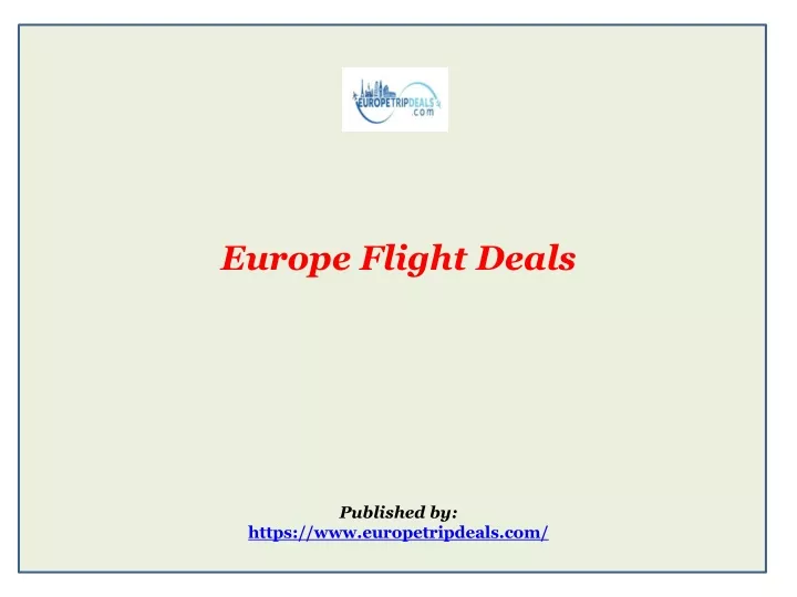 europe flight deals published by https www europetripdeals com