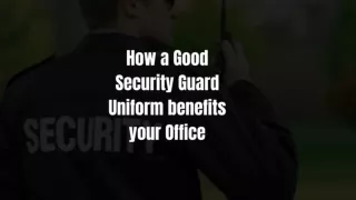 How a Good Security Guard Uniform benefits your Office- Trooptiq