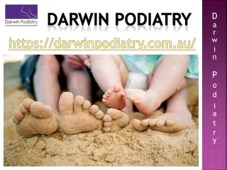 Visit Darwin Podiatry - The best foot health clinic for foot care services!