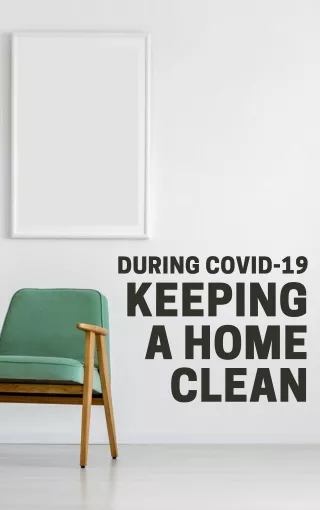 Keeping A Home Clean During COVID-19
