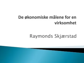 Raymonds Skjærstad - De økonomiske målene for en virksomhet