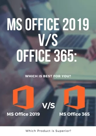 MS Office 2019 OR Office 365: Which One Fulfills All My Needs?