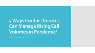 5 Ways Contact Centres Can Manage Rising Call Volumes in Pandemic!