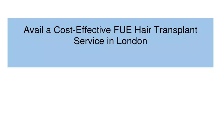 avail a cost effective fue hair transplant service in london
