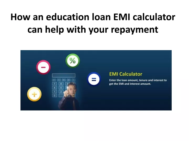 how an education loan emi calculator can help with your repayment
