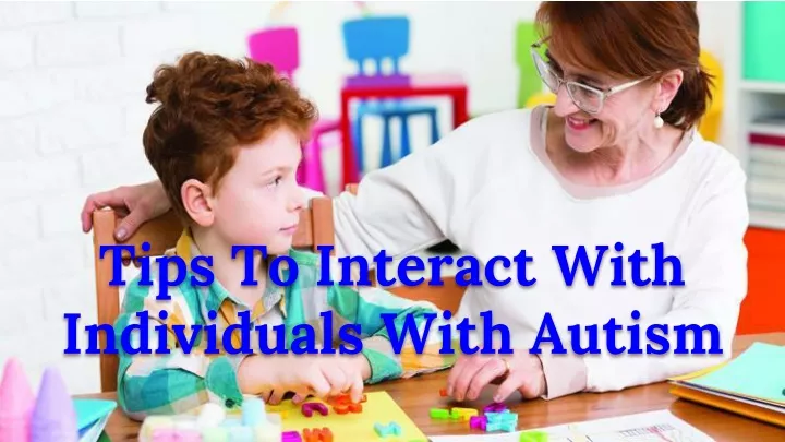 tips to interact with individuals with autism