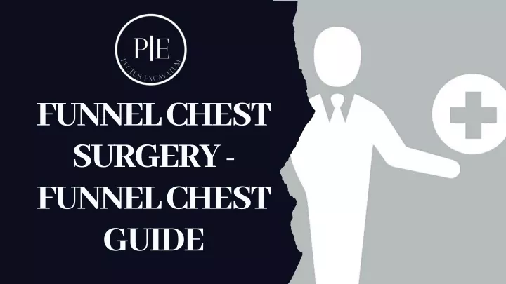 funnel chest surgery funnel chest guide