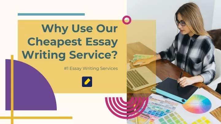 why use our cheapest essay writing service