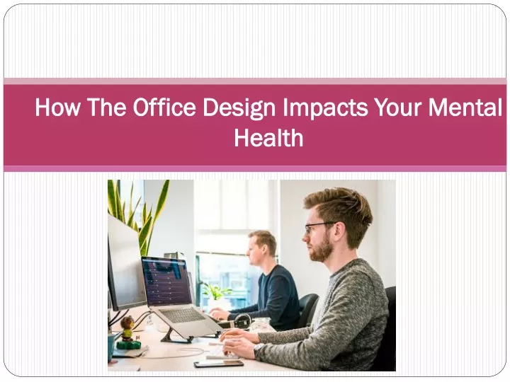 how the office design impacts your mental health