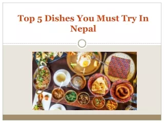 top 5 dishes you must try in nepal