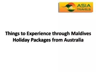 Things to Experience through Maldives Holiday Packages from Australia